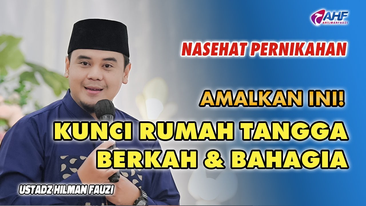 BEKAL PENTING AGAR RUMAH TANGGA BERKAH DAN BAHAGIA | NASEHAT PERNIKAHAN | USTADZ HILMAN FAUZI