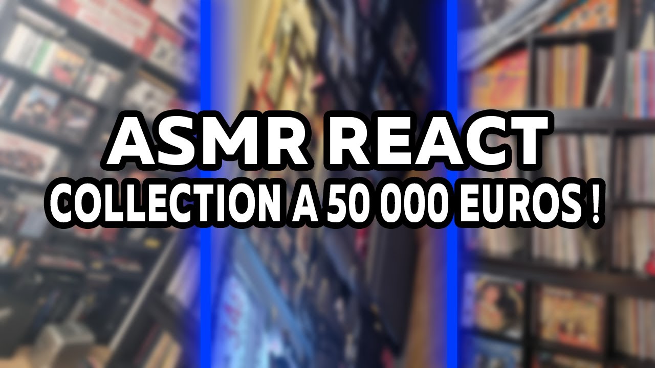 ASMR REACT : LA COLLECTION DE MON PÈRE (+50 000 € !)