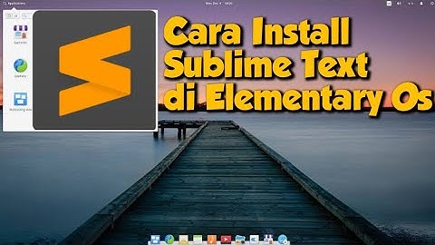 Cara Install Sublime Text Di Elementary Os