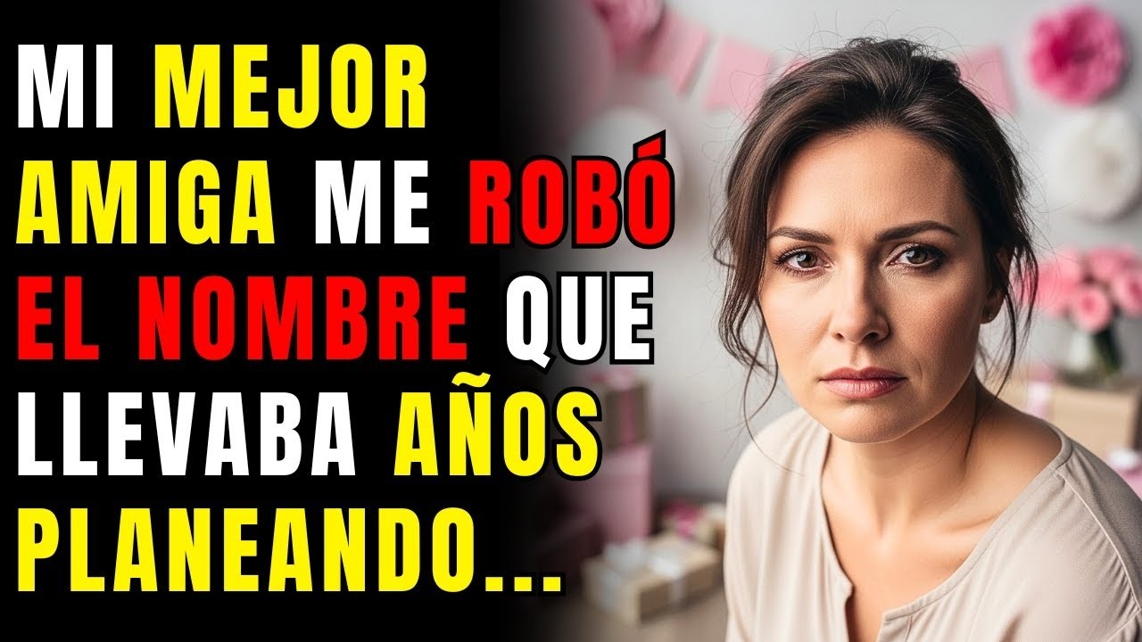 Mi mejor amiga me robó el nombre que llevaba años planeando para mi hija  Así que yo elegí un nomb