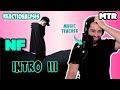 NF - Intro III Reactionalysis (Reaction) - Music Teacher Takes the NF Journey