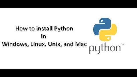 How to Install Python Language in Windows, Mac, Unix, and Linux Systems