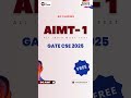 GO Classes AIMT - 1 GATE CSE 2025 Preparation Course