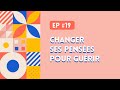 19 changer ses penses pour gurir  podcast dsaligne