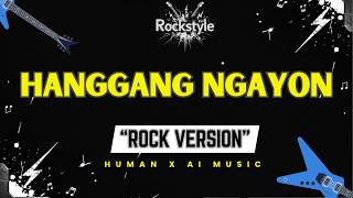 Hanggang Ngayon – Kyla (Rock Version) | RockStyle Lyric Video | OPM Hugot
