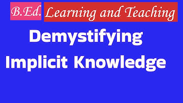 Demystifying Implicit Knowledge