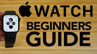 Apple Watch - Complete Beginners Guide