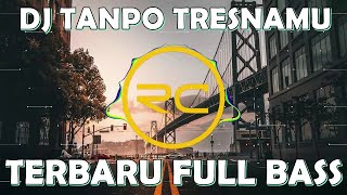 TANPO TRESNAMU DJ (Denny Caknan) SANTUY