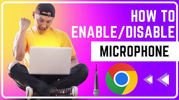 How To Enable Microphone In Google Chrome