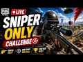😍 PUBG LIVE | Sniper Only Challenge 🎯 Can We Win?