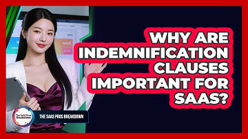 Why Are Indemnification Clauses Important For SaaS?