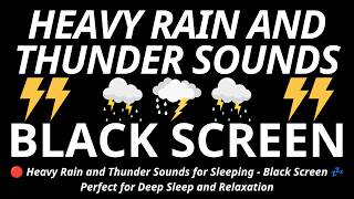 🔴 Heavy Rain and Thunder Sounds for Sleeping - Black Screen 💤 Perfect for Deep Sleep and Relaxation