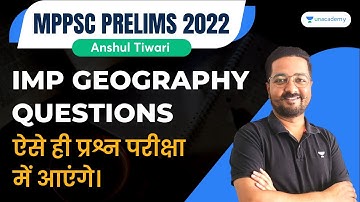Most Important Questions of Geography | MPPSC Prelims 2022 | Top 50 Ques of Geography | Anshul Sir