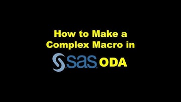 How to Make a Complex Macro in SAS ODA – Demonstration