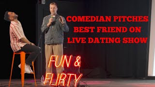 Comedian Pitches Best Friend in Live Dating Show
