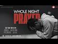 15th May 2026 Whole Night Prayer LIVE 