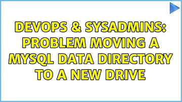 DevOps & SysAdmins: Problem moving a MySQL data directory to a new drive (3 Solutions!!)
