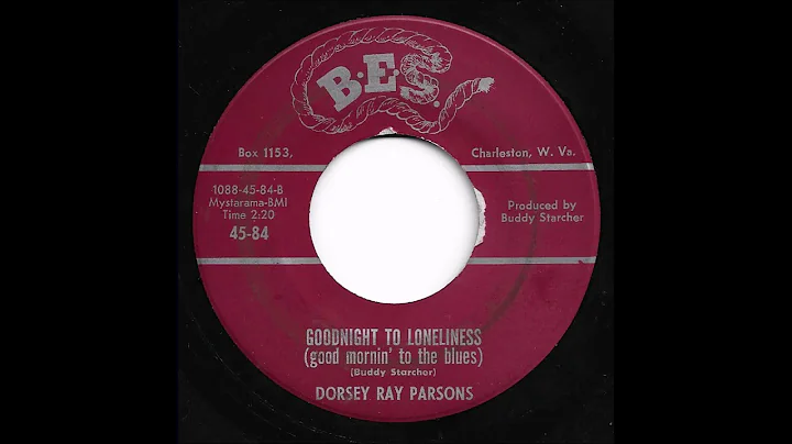 Dorsey Ray Parsons - Goodnight To Loneliness (Good...