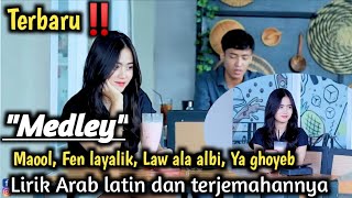 TERBARU‼️ MEDLEY (MAOOL, FEN LAYALIK, LAW ALA ALBI, YA GHOYEB) BESERTA LIRIK