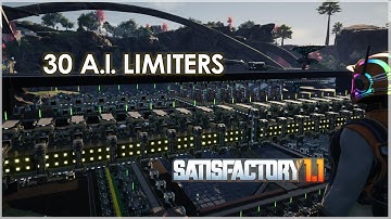 30 AI Limiters. The Electronics Factory Grows. Satisfactory 1.1 Let
