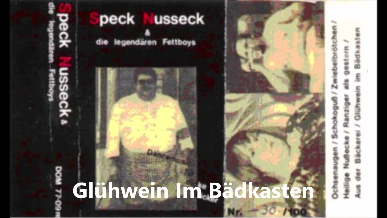 Speck Nusseck & Die Legendären Fettboys, ''Glühwein Im Bädkasten'', 1984 Deutschland