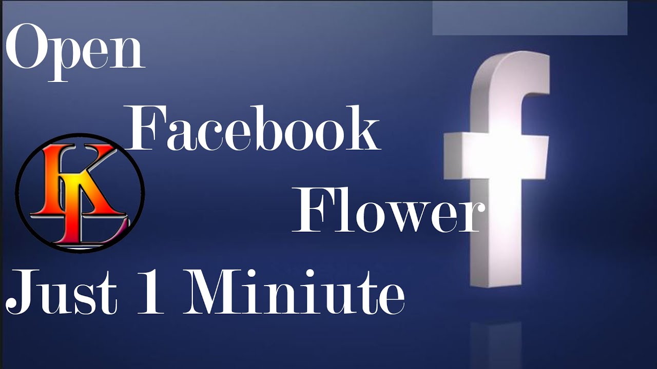 How to open facebook flower just 1 Minuit. । by Earth Tutorial - YouTube