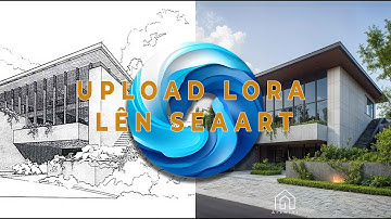 Stable Diffusion trong Kiến trúc | Hướng dẫn Upload Lora lên Seaart.ai | ArchiAI