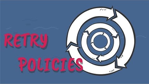What is a Retry Policy?