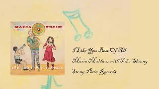 Video thumbnail of "Maria Muldaur with Tuba Skinny - I Like You Best of All"