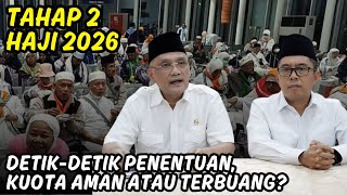 Tahap 2 Haji 2026 Detik Detik Penentuan, Kuota Aman atau Terbuang