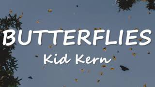 Butterflies - Kid Kern (Lyrics)