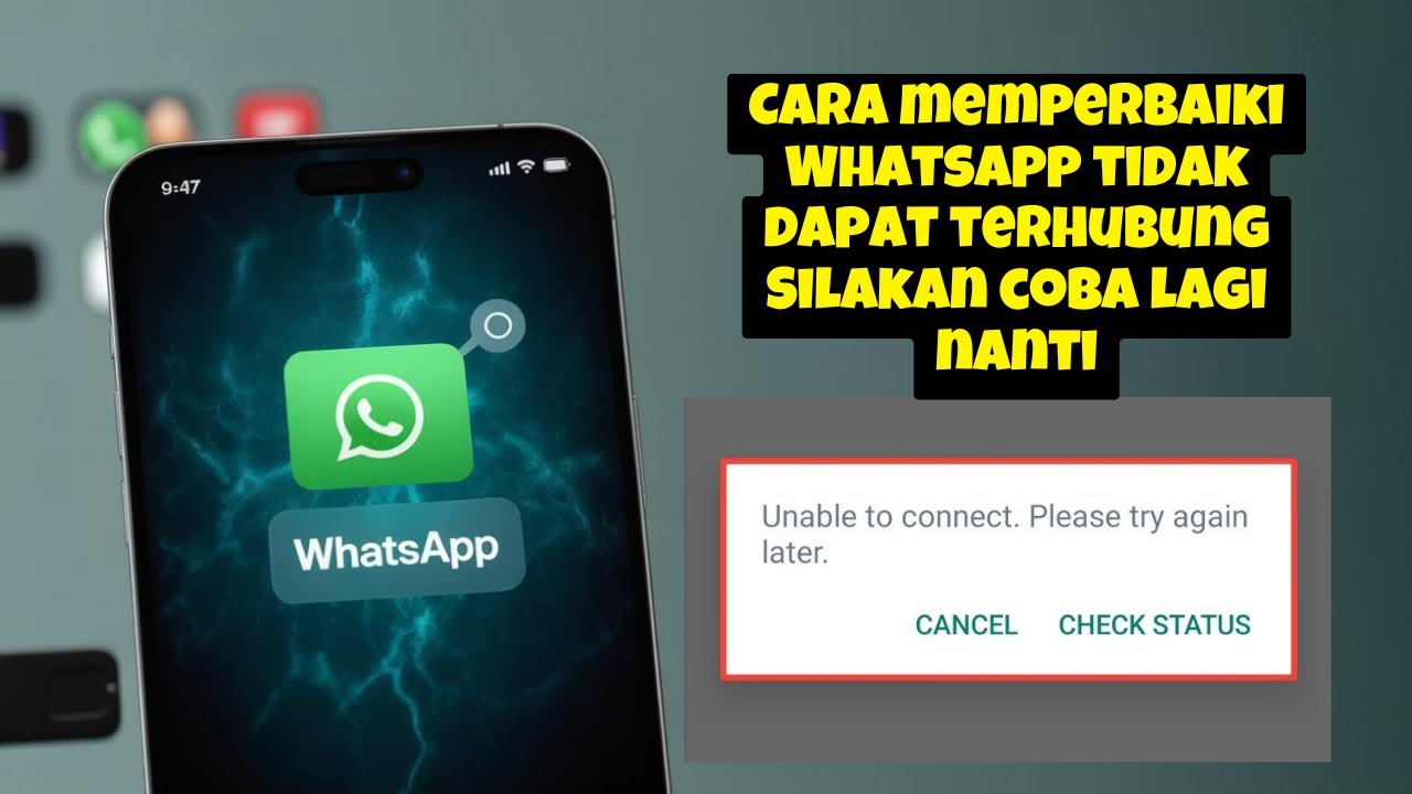 Cara memperbaiki Whatsapp tidak dapat terhubung Silakan coba lagi nanti (2025)