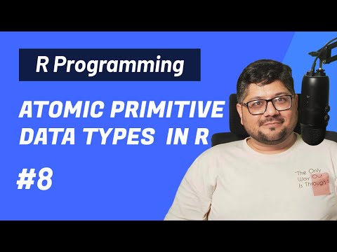 R Programming |  Atomic Primitive Data Types  in R | Session 1.8