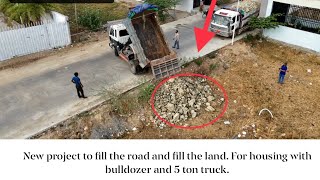 New project to fill the road and fill the land. For housing with bulldozer and 5 ton truck.