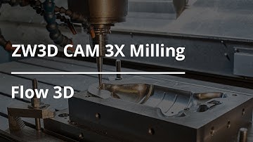 ZW3D CAM 3X Milling Tutorial - Flow 3D