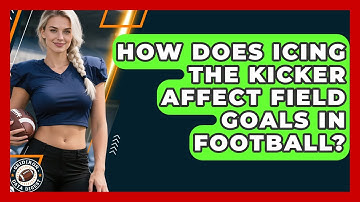 How Does Icing The Kicker Affect Field Goals In Football? - Gridiron Data Digest