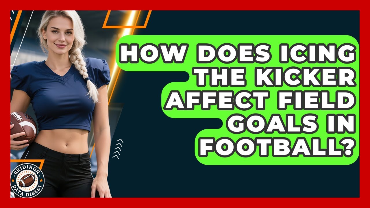 How Does Icing The Kicker Affect Field Goals In Football? - Gridiron Data Digest