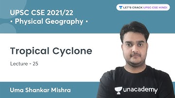 Tropical Cyclone | L-26 | Physical Geography Series | Crack UPSC CSE | Uma Mishra
