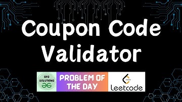 #754 Coupon Code Validator | Leetcode POTD | GFG Solutions | 13-12-2025