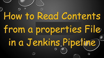 How to Read Contents from a properties File in a Jenkins Pipeline
