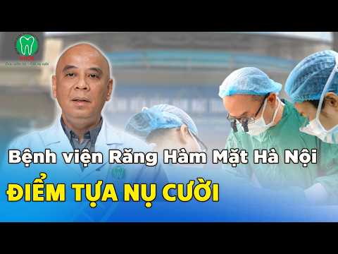 NATIONAL ODONTO-STOMATOLOGY HOSPITAL HANOI - ENTRUST YOUR CARE, DELIVER A SMILE