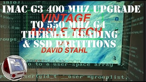 THE iMac G3 UPGRADE 400 MHz To G4 550 MHz Thermal Reading & SSD Partitions PART 5