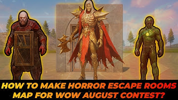How to Make a Horror Escape Map for WOW August Contest | WOW August Creation Contest | AUGUST MAPS |