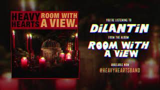 Heavy Hearts - Dilantin (Official Audio)