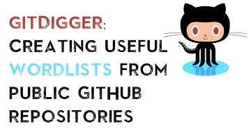 gitDigger: Creating useful wordlists from public GitHub repositories