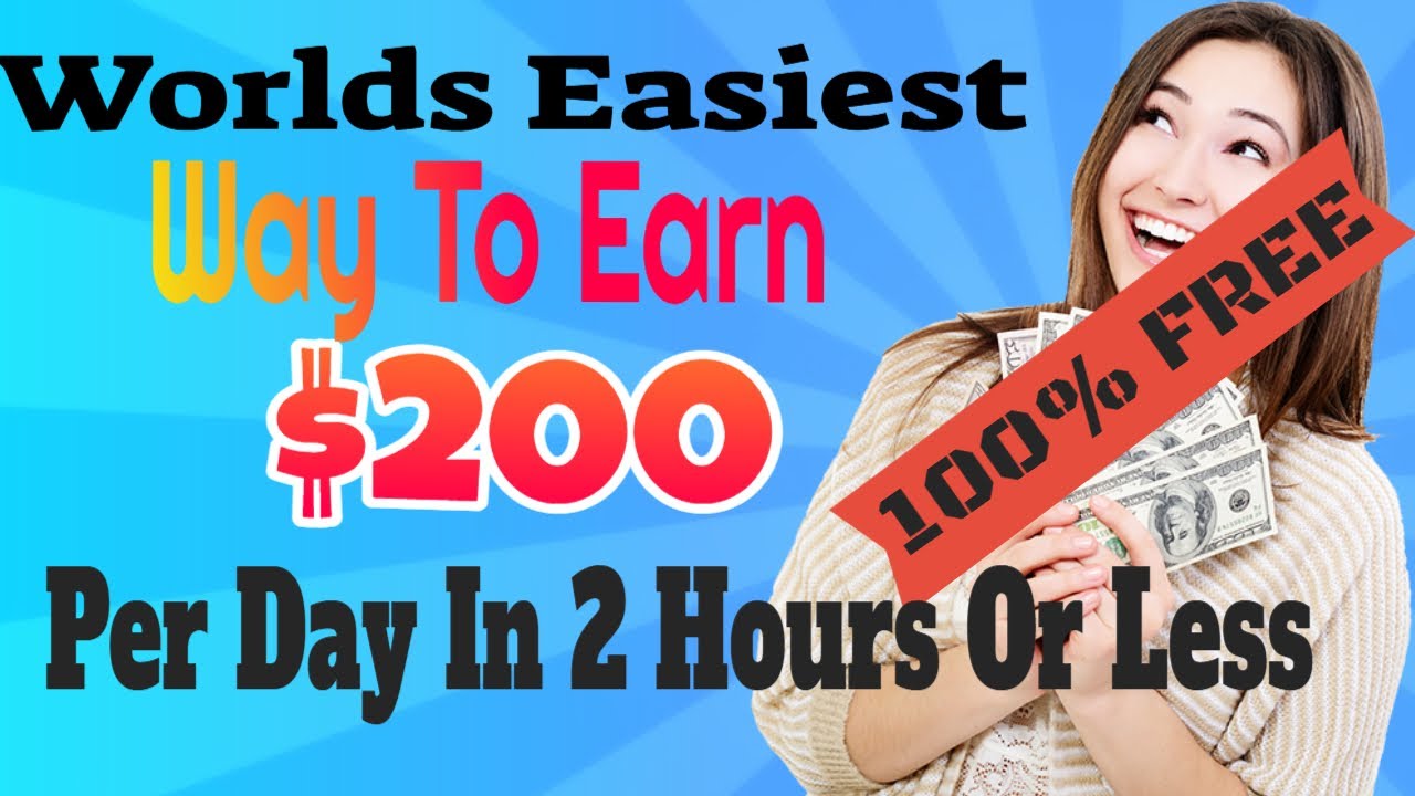 Worlds Easiest Way To Earn 200 Per Day In 2 Hours Or Less Get Paid To ...