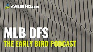The DFS Early Bird - MLB First Look - Top MLB DFS Plays SuperDraft, DraftKings, FanDuel 08\/31\/2020