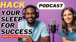 Hack Your Sleep for Success (5-Minute Mind Hack) | Personal Development Podcast | Mind Hack Tutorial