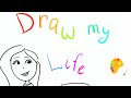 Draw MY LIFE /Liza Nice