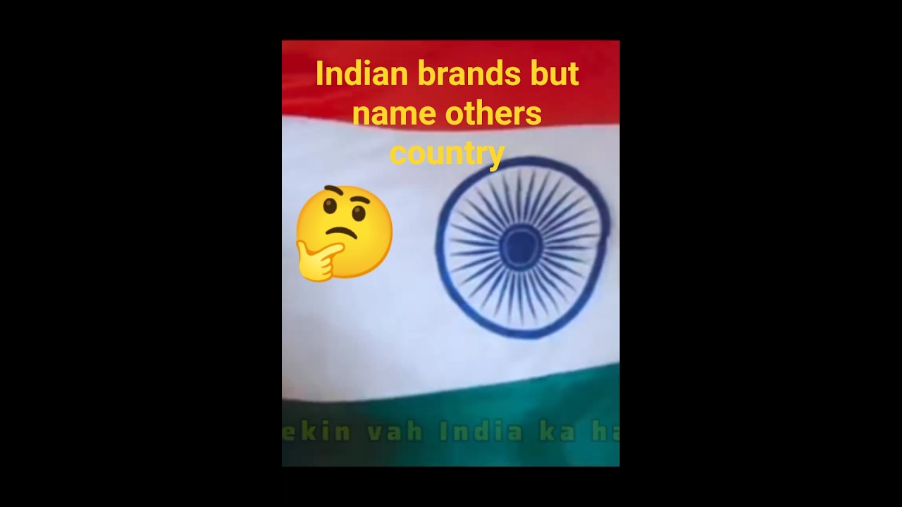 Indian brands but name others country😱
